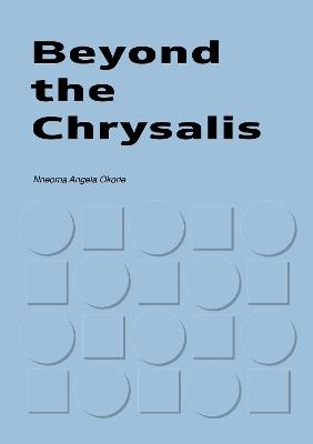 Beyond the Chrysalis - Nneoma Okorie - cover