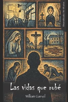Las vidas que robé