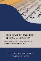 The Great Living Tree Tibetan Grammars: Beginner's Level Tibetan Grammar Texts by Yangchen Drubpay Dorje