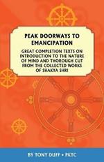 Peak Doorways to Emancipation: Texts on the Introduction to the Nature of Mind and Thorough Cut of Great Completion