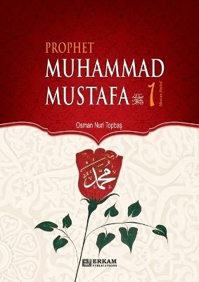 Prophet Muhammad Mustafa (saw) - Vol. 1 [For Middle School Students]: Islamic Studies Textbook - Osman Nuri Topbas - cover