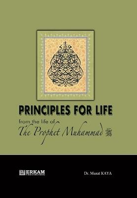 Principles for Life from the Life of Prophet Muhammad (saw) - Murat Kaya - cover