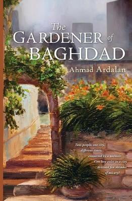 The Gardener of Baghdad - Ahmad Ardalan - cover