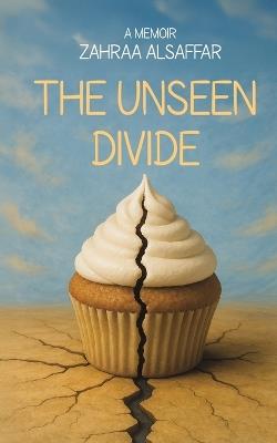 The Unseen Divide - Zahraa Alsaffar - cover