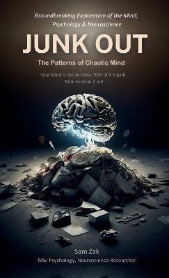 Junk Out: The Patterns of Chaotic Mind - Sam Zak - cover