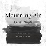 Mourning Air: A Memoir of Sudden Loss