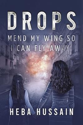 Drops: Mend My Wing so I Can Fly Away - Heba Hussain - cover