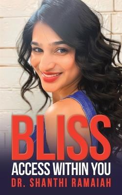 Bliss Access within You - Shanthi Ramaiah - cover