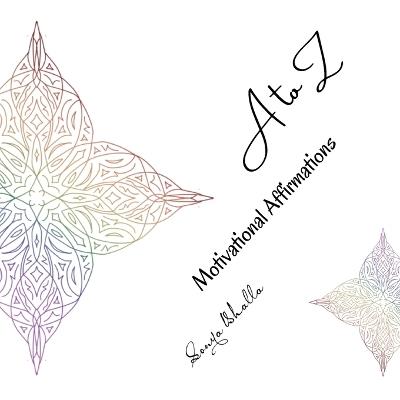 A to Z Motivational Affirmations - Sonya Bhalla - cover