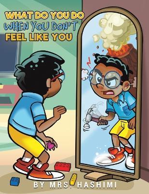 What Do You Do When You Don't Feel Like You - Mrs Hashimi - cover