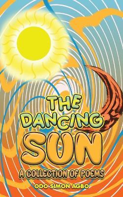The Dancing Sun - Odo Simon Agbo - cover