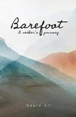 Barefoot: a seeker's journey