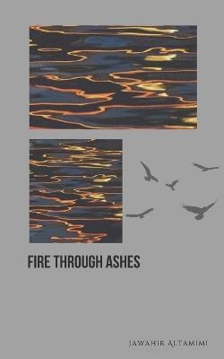 Fire through Ashes - Jawahir Altamimi - cover