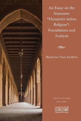 An Essay on the Statement Humanity before Religion: Foundations and Analysis - Hamid Bin Umar Bin Hafiz - cover