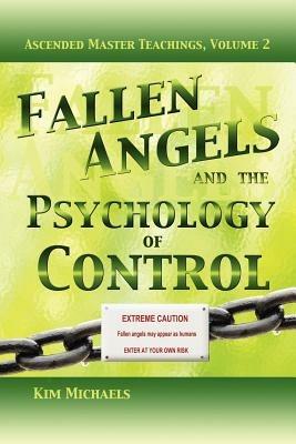 Fallen Angels and the Psychology of Control - Kim Michaels - cover