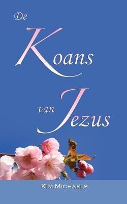 de Koans Van Jezus - Kim Michaels - cover