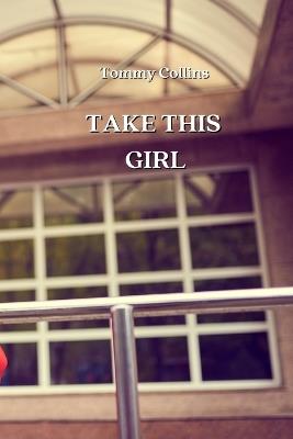 Take This Girl - Tommy Collins - cover