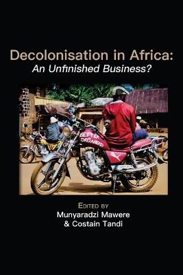 Decolonisation in Africa: An Unfinished Business? - cover