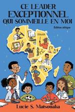 Ce Leader Exceptionnel Qui Sommeille En Moi: Édition Afrique