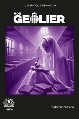 Mon Geôlier - Ladifatou Ousmanou - cover
