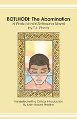 Botlhodi: The Abomination: A Postcolonial Setswana Novel by T.J. Pheto