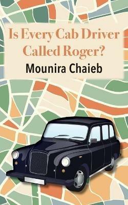 Is Every Cab Driver Called Roger? - Mounira Chaieb - cover