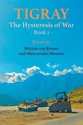 Tigray: The Hysteresis of War: Book 1 - cover
