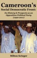 Cameroon's Social Democratic Front: Its History and Prospects as an Opposition Political Party (1990-2011)