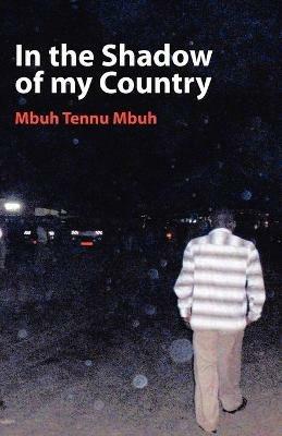 In the Shadow of My Country - Tennu Mbuh - cover