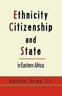 Ethnicity, Citizenship and State in Eastern Africa - S. J. Tarimo - cover