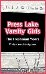 Press Lake Varsity Girls: The Freshman Year