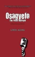 Osagyefo: The Great Betrayal