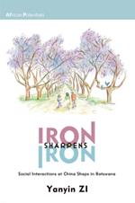 Iron Sharpens Iron: Social Interactions at China Shops in Botswana