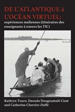 De l'Atlantique a l'ocean Virtuel: experiences maliennes (itineraires des enseignants a travers les TIC)