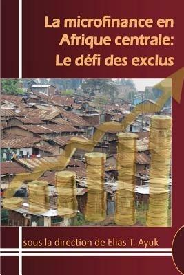 La microfinance en Afrique centrale: Le défi des exclus - cover