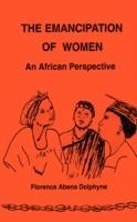 The Emancipation of Women: An African Perspective - Florence Abena Dolphyne - cover