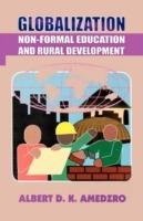 Globalization. Non-Formal Education and Rural Development - Albert D K Amedzro - cover