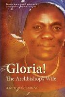 Gloria!: The Archbishop's Wife - Abidemi Sanusi - cover