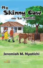 My Skinny Cow: on An Anthill