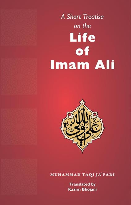 A Short Treatise on the Life of Imam Ali