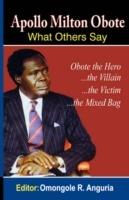 Apollo Milton Obote: What Others Say - cover