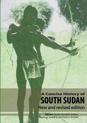 A Concise History of South Sudan: New and Revised Edition - cover