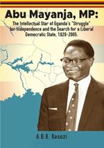 Abu Mayanja, MP: The Intellectual Star of Uganda's 