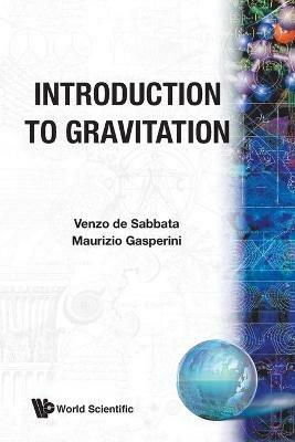 Introduction To Gravitation - Venzo De Sabbata,Maurizio Gasperini - cover