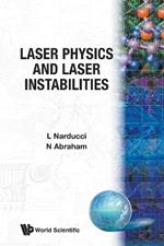 Laser Physics And Laser Instabilities