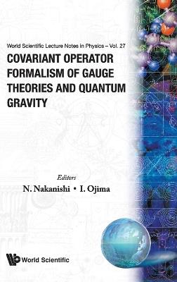 Covariant Operator Formalism Of Gauge Theories And Quantum Gravity - cover