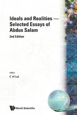 Ideals And Realities: Selected Essays Of Abdus Salam (2nd Edition) - cover