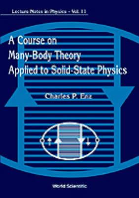 Course On Many-body Theory Applied To Solid-state Physics, A - Charles P Enz - cover