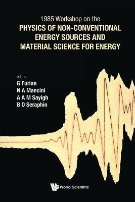 Physics Of Non-conventional Energy Sources And Material Science For Energy - Proceedings Of The International Workshop - cover