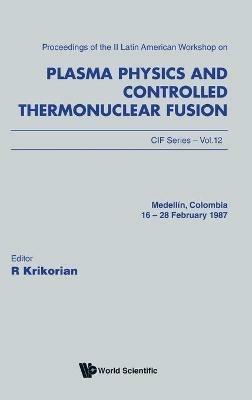 Plasma Physics And Controlled Thermonuclear Fusion - Proceedings Of The Ii Latin American Workshop - cover